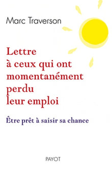 Lettre à ceux qui ont momentanément perdu leur emploi