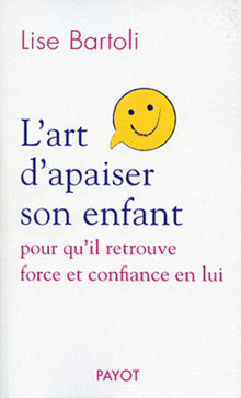 L'art d'apaiser son enfant