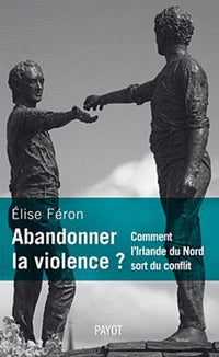 Abandonner la violence ?