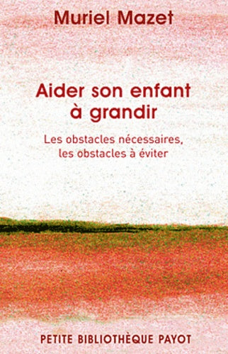 Aider son enfant à grandir