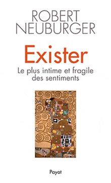 Exister: Le plus intime et fragile des sentiments