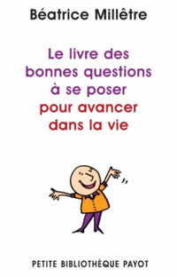 Le livre des bonnes questions à se poser pour avanceer dans la vie