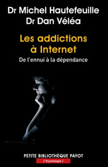 Les addictions à Internet: De l'ennui à la dépendance