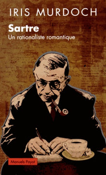 Sartre: Un rationaliste romantique
