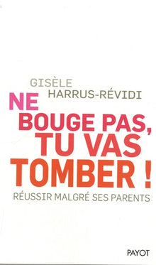 Ne bouge pas, tu vas tomber !