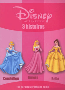 3 histoires: Cendrillon, Aurore, Belle