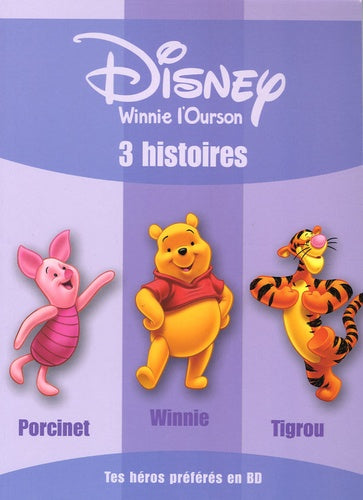 Winnie l'Ourson: 3 histoires : Porcinet ; Winnie ; Tigrou