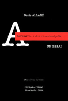 Anzilotti et le droit international public: Un essai