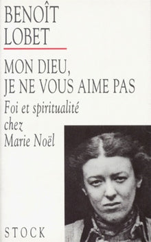 Mon Dieu, je ne vous aime pas