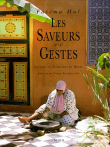 Les saveurs et les gestes : Cuisines et traditions du Maroc