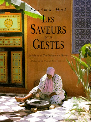 Les saveurs et les gestes : Cuisines et traditions du Maroc