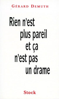 Rien n'est plus pareil et ça n'est pas un drame