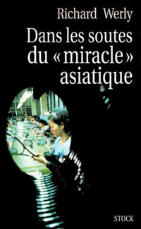 Dans les soutes du miracle asiatique