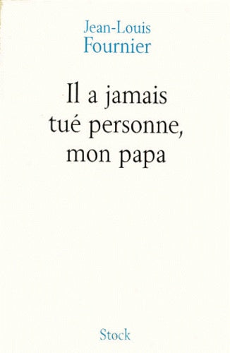 Il a jamais tué personne, mon papa