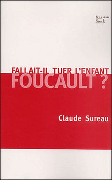 Fallait-il tuer l'enfant Foucault