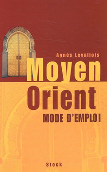 Moyen-Orient mode d'emploi