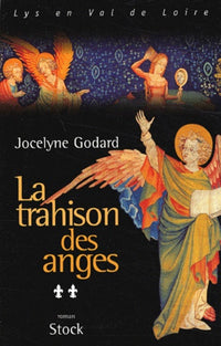 Lys en Val de Loire, tome 2 : La Trahison des anges