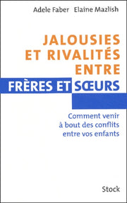 Jalousies et rivalités entre frères et sœurs - Comment venir à bout des conflits entre vos enfants