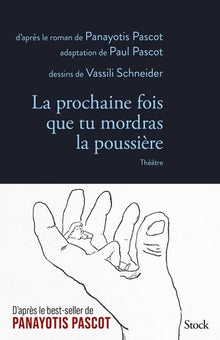La prochaine fois que tu mordras la poussière - Théâtre