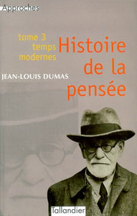 HISTOIRE DE LA PENSEE T3 TEMPS MODERNES