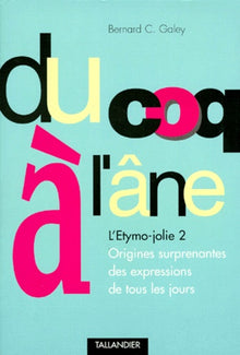 DU COQ A L ANE L ETYMO-JOLIE 2 ORIGINES SURPRENANTES DES EXPRESSIONS DE TOUS LES