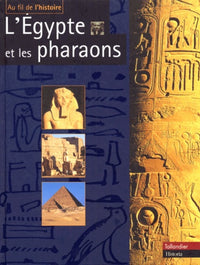 L EGYPTE ET LES PHARAONS