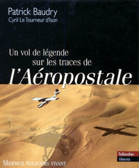 Sur les traces de l'Aéropostale : un vol de légende