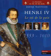 Henri IV. Le roi de la paix