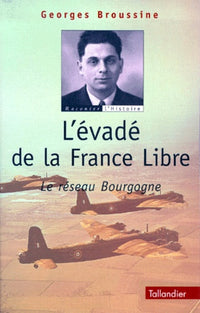 L'évadé de la France libre : Le réseau Bourgogne