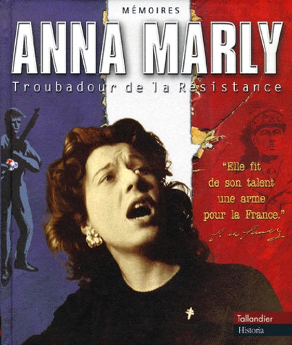 Anna Marly: Troubadour de la Résistance