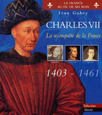 Charles VII La Reconquête de la France