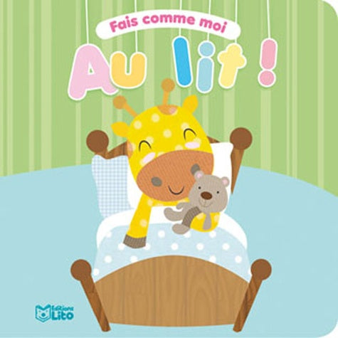 Fais comme moi : au lit - de 0 à 3 ans