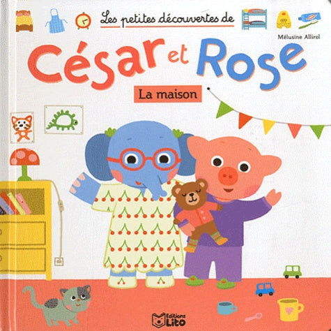 Petites découvertes de César et Rose : La Maison