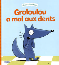 Groloulou a mal aux dents