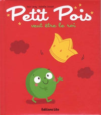 Petit Pois Veut Etre le Roi