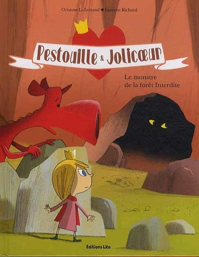 Princesse Pestouille et Jolicoeur le dragon : Le monstre de la forêt interdite