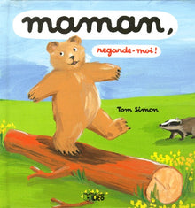 Maman, regarde-moi !