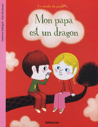 La Minute du Papillon : Mon Papa est un dragon
