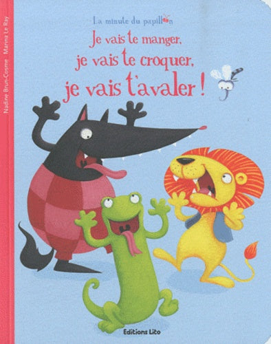 La minute du papillon : Je vais te manger, je vais te croquer, je vais t'avaler !
