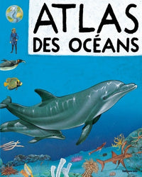 Atlas des océans : Ma première encyclopédie - Dès 4 ans