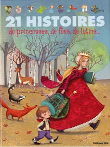 21 histoires de princesses, de fees, de lutins