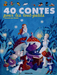 40 contes pour les tout-petits - Dès 3 ans