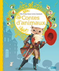 Contes d'animaux: Mes 10 plus beaux contes classiques