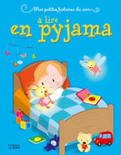 Mes petites histoires du soir à lire en pyjama - Dès 3 ans