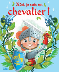 Moi, je suis un chevalier !