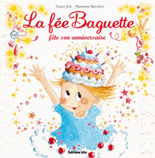 La fée Baguette fête son anniversaire