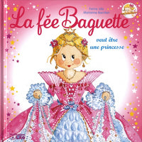 La fée Baguette veut être une princesse