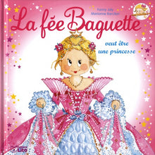 La fée Baguette veut être une princesse
