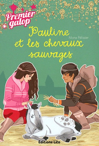 Premier Galop : Pauline et les Chevaux Sauvages - Dès 8 ans