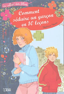 Comment séduire un garçon en 10 leçons